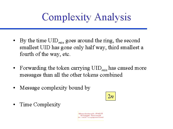 Complexity Analysis • By the time UIDmin goes around the ring, the second smallest