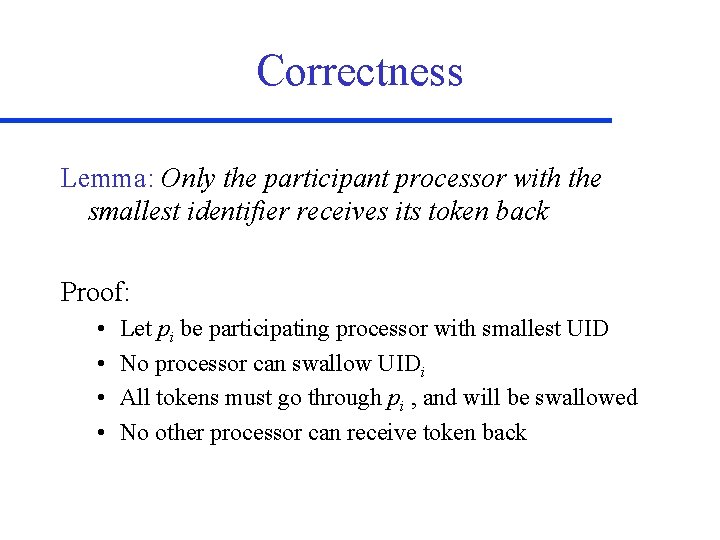 Correctness Lemma: Only the participant processor with the smallest identifier receives its token back