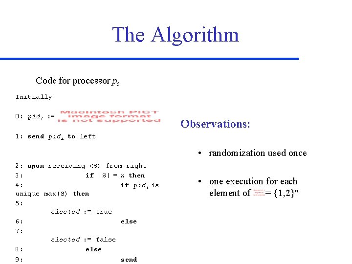The Algorithm Code for processor pi Initially 0: pidi : = Observations: 1: send