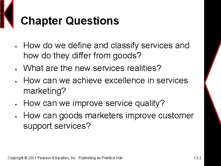 Chapter Questions § § § How do we define and classify services and how