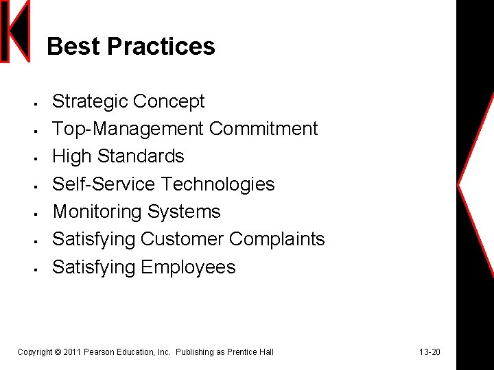 Best Practices § § § § Strategic Concept Top-Management Commitment High Standards Self-Service Technologies
