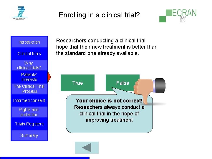 Enrolling in a clinical trial? Introduction Clinical trials Researchers conducting a clinical trial hope