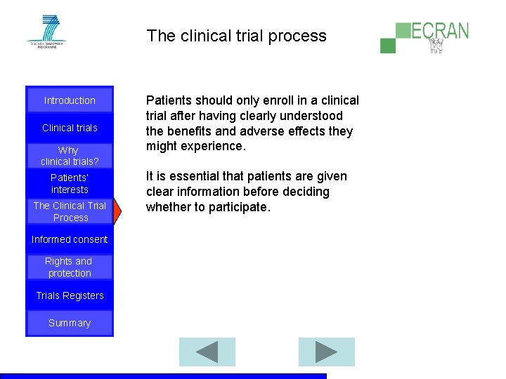 The clinical trial process Introduction Clinical trials Why clinical trials? Patients‘ interests The Clinical