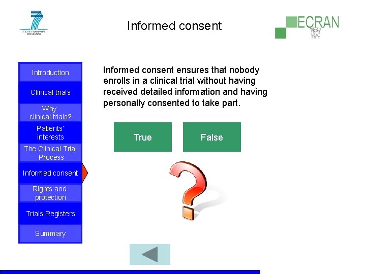 Informed consent Introduction Clinical trials Why clinical trials? Patients‘ interests The Clinical Trial Process