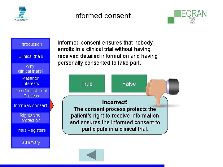 Informed consent Introduction Clinical trials Why clinical trials? Patients‘ interests Informed consent ensures that