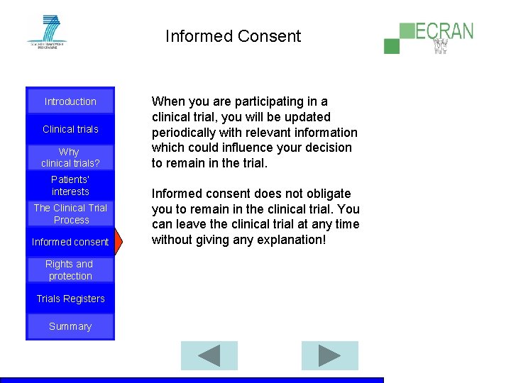 Informed Consent Introduction Clinical trials Why clinical trials? Patients‘ interests The Clinical Trial Process