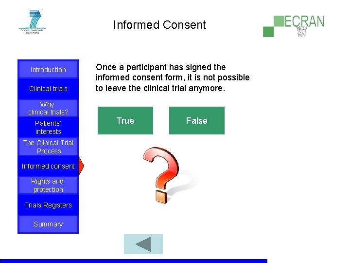 Informed Consent Introduction Clinical trials Why clinical trials? Patients‘ interests The Clinical Trial Process