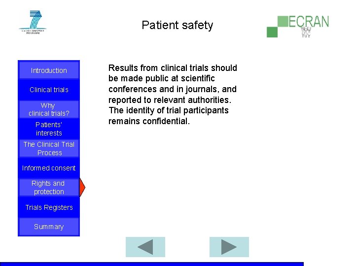Patient safety Introduction Clinical trials Why clinical trials? Patients‘ interests The Clinical Trial Process