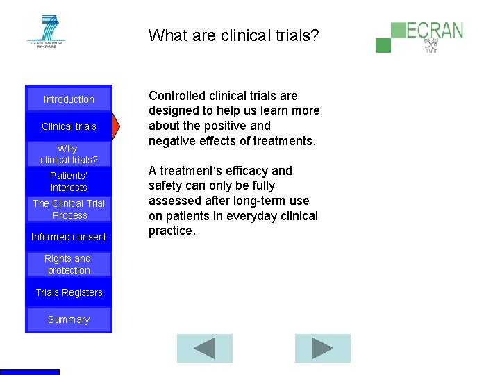 What are clinical trials? Introduction Clinical trials Why clinical trials? Patients‘ interests The Clinical