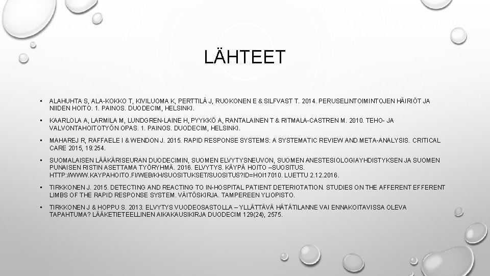 LÄHTEET • ALAHUHTA S, ALA-KOKKO T, KIVILUOMA K, PERTTILÄ J, RUOKONEN E & SILFVAST