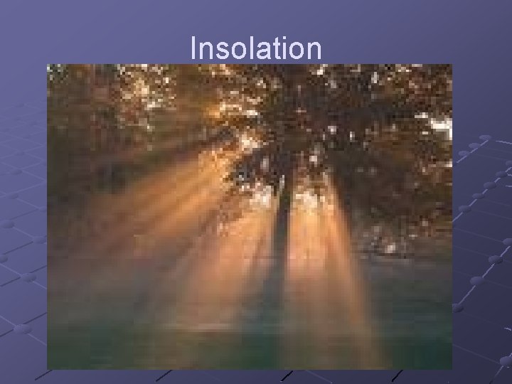 Insolation Insolation