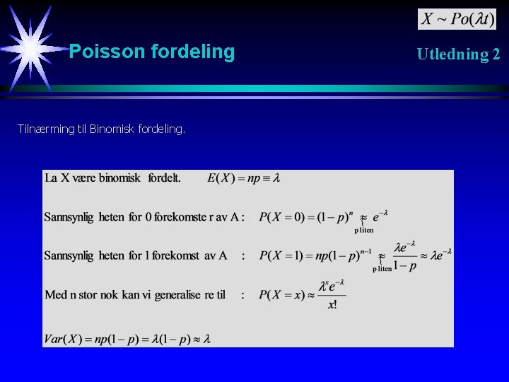 Poisson fordeling Tilnærming til Binomisk fordeling. Utledning 2 