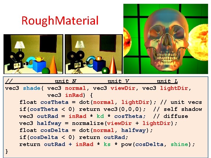 Rough. Material // unit N unit V unit L vec 3 shade( vec 3 Rough. Material // unit N unit V unit L vec 3 shade( vec 3