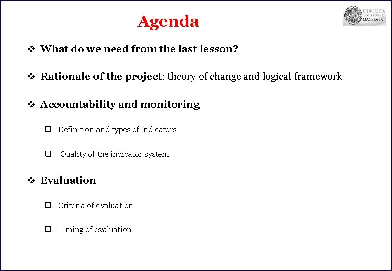 Agenda v What do we need from the last lesson? v Rationale of the