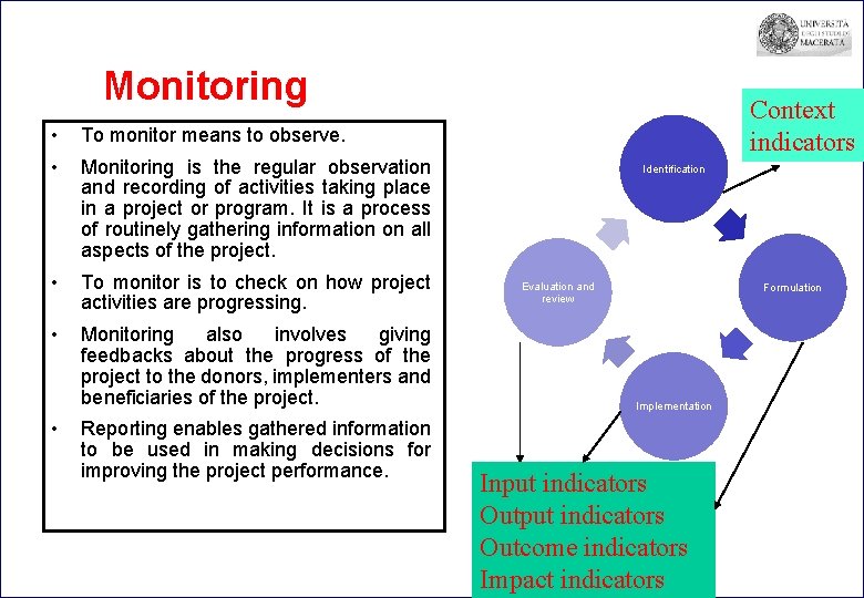 Monitoring • To monitor means to observe. • Monitoring is the regular observation and