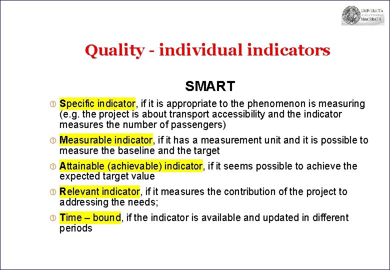 Quality - individual indicators SMART Specific indicator, if it is appropriate to the phenomenon Quality - individual indicators SMART Specific indicator, if it is appropriate to the phenomenon