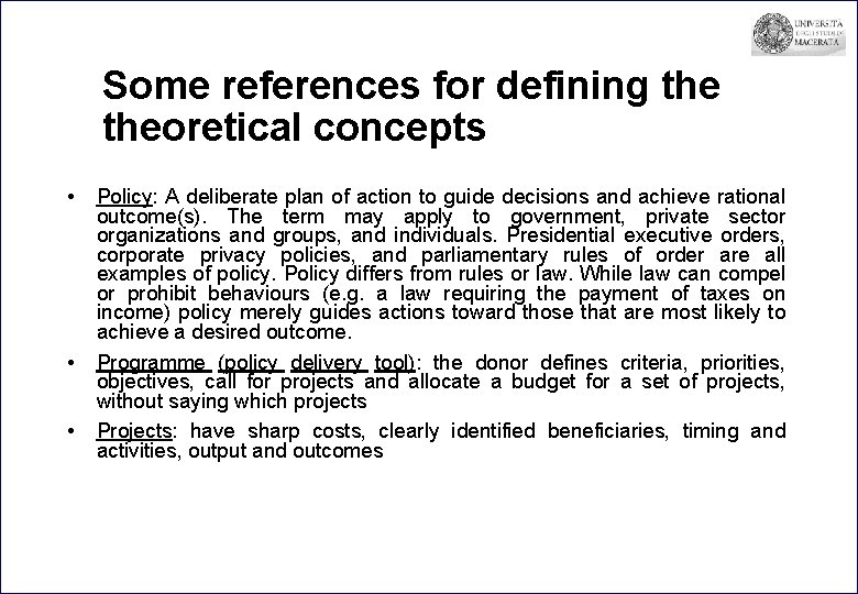 Some references for defining theoretical concepts • • • Policy: A deliberate plan of