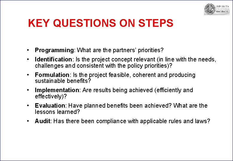 KEY QUESTIONS ON STEPS • Programming: What are the partners’ priorities? • Identification: Is