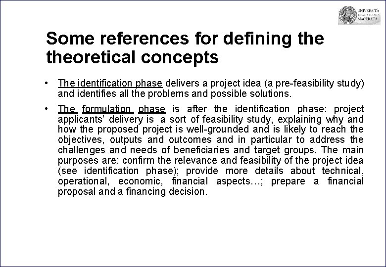 Some references for defining theoretical concepts • The identification phase delivers a project idea