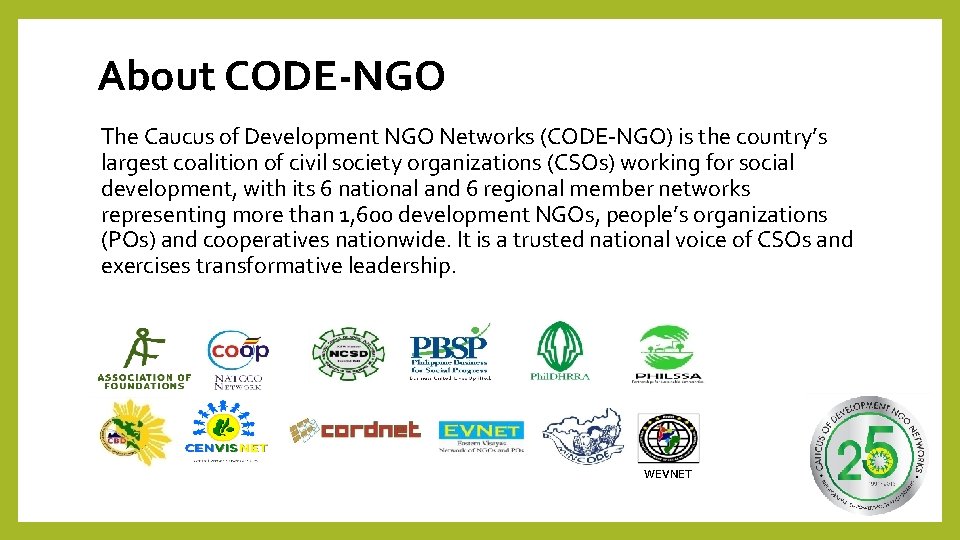 About CODE-NGO The Caucus of Development NGO Networks (CODE-NGO) is the country’s largest coalition