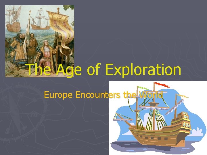 The Age of Exploration Europe Encounters the World 