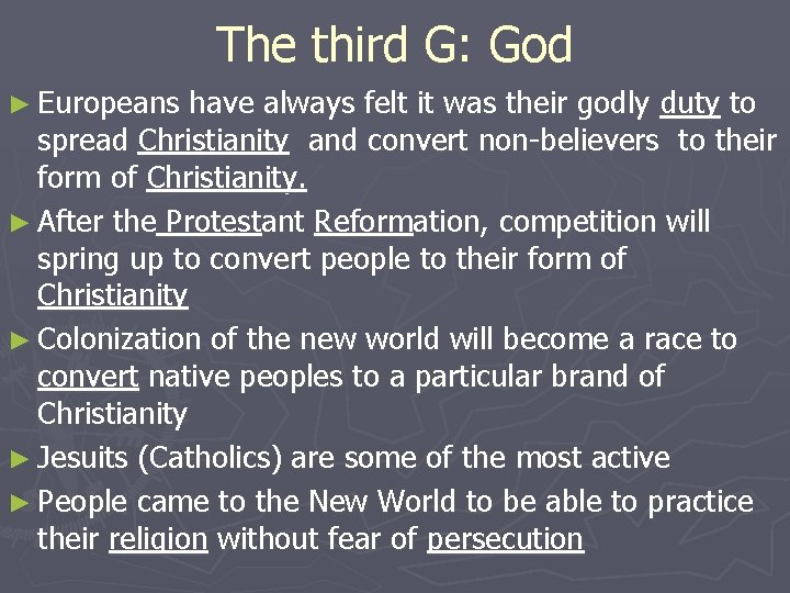 The third G: God ► Europeans have always felt it was their godly duty