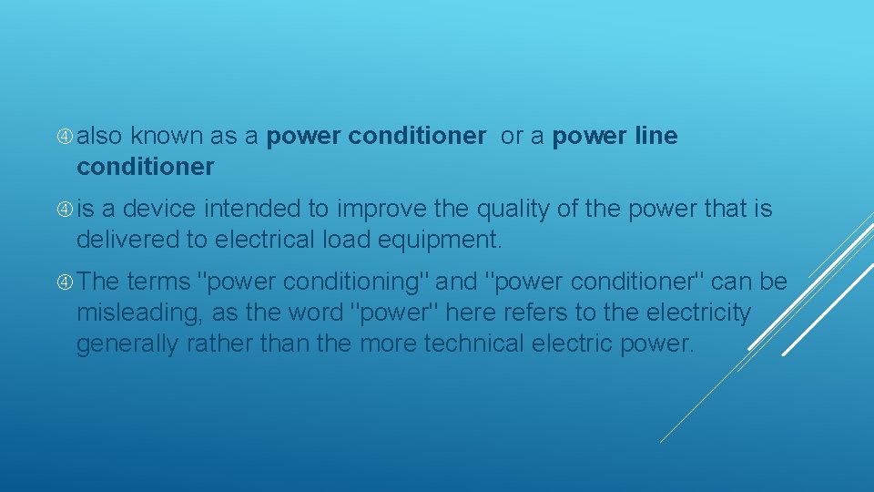 also known as a power conditioner or a power line conditioner is a also known as a power conditioner or a power line conditioner is a