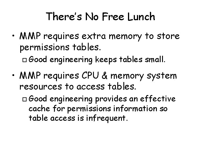 There’s No Free Lunch • MMP requires extra memory to store permissions tables. o