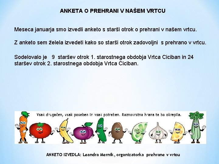 ANKETA O PREHRANI V NAŠEM VRTCU Meseca januarja smo izvedli anketo s starši otrok