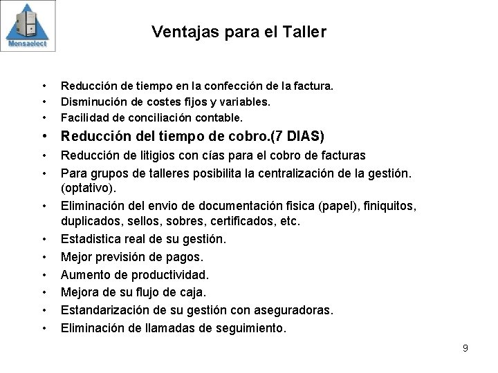 Ventajas para el Taller • • • Reducción de tiempo en la confección de