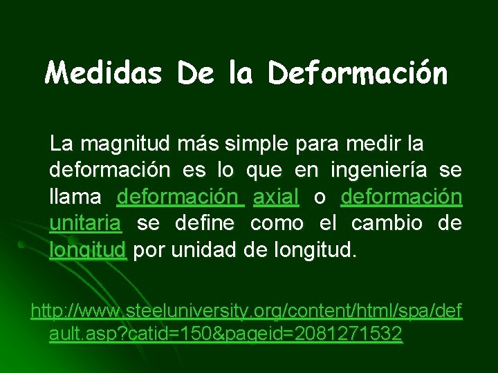 Medidas De la Deformación La magnitud más simple para medir la deformación es lo