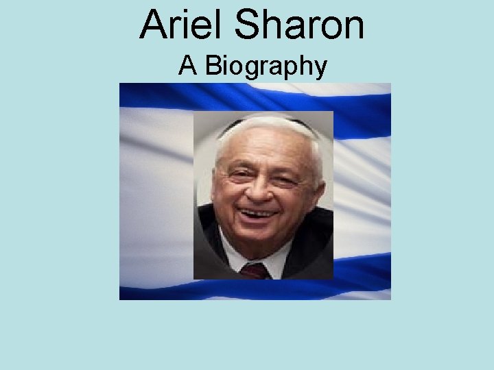 Ariel Sharon A Biography 