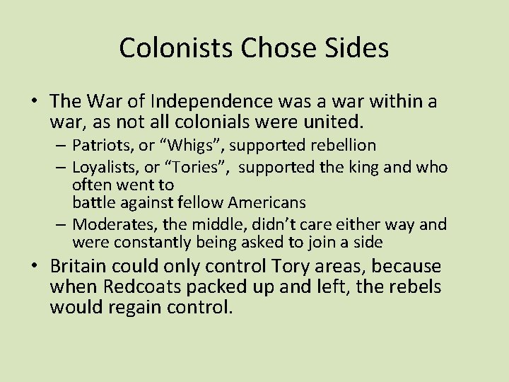 Colonists Chose Sides • The War of Independence was a war within a war,