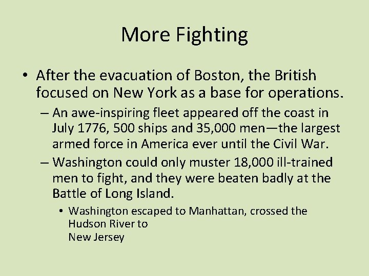 More Fighting • After the evacuation of Boston, the British focused on New York