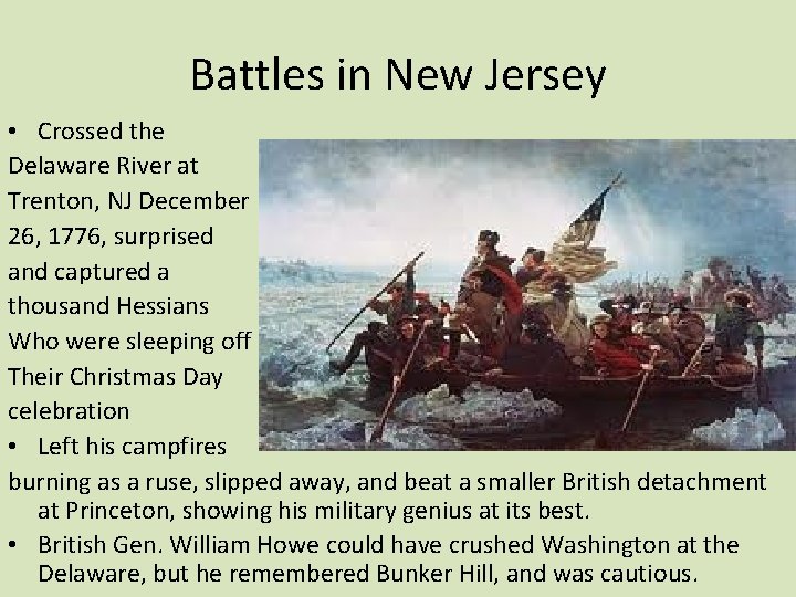 Battles in New Jersey • Crossed the Delaware River at Trenton, NJ December 26,