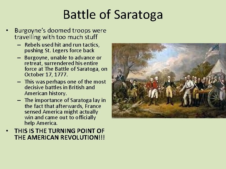 Battle of Saratoga • Burgoyne’s doomed troops were travelling with too much stuff –
