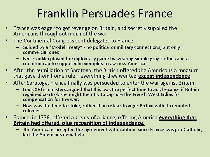 Franklin Persuades France • France was eager to get revenge on Britain, and secretly