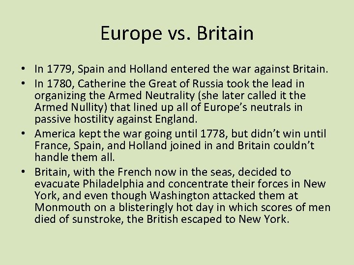 Europe vs. Britain • In 1779, Spain and Holland entered the war against Britain.