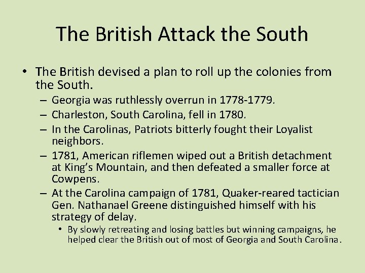 The British Attack the South • The British devised a plan to roll up