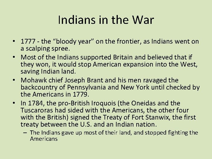 Indians in the War • 1777 - the “bloody year” on the frontier, as