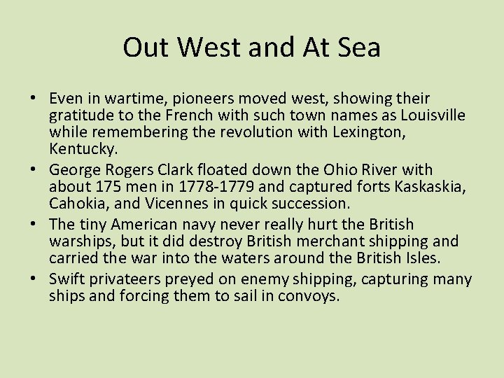 Out West and At Sea • Even in wartime, pioneers moved west, showing their