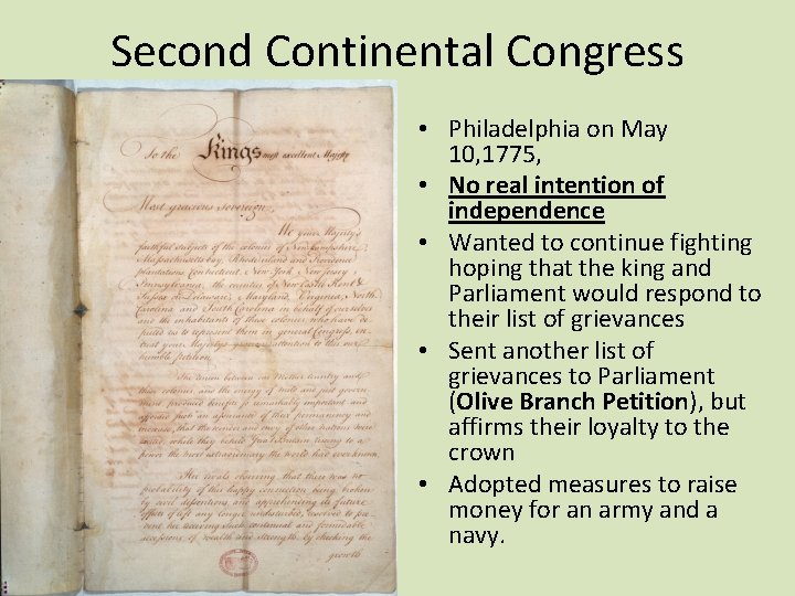 Second Continental Congress • Philadelphia on May 10, 1775, • No real intention of