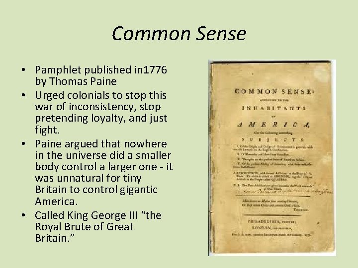 Common Sense • Pamphlet published in 1776 by Thomas Paine • Urged colonials to