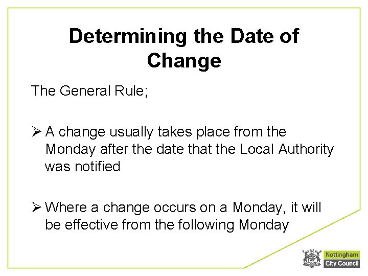 Determining the Date of Change The General Rule; Ø A change usually takes place