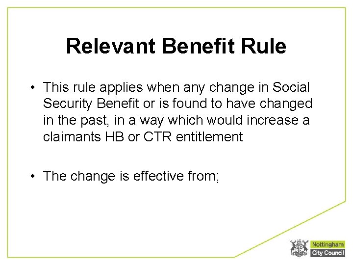 Relevant Benefit Rule • This rule applies when any change in Social Security Benefit