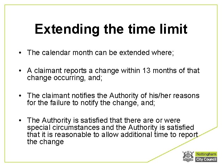 Extending the time limit • The calendar month can be extended where; • A