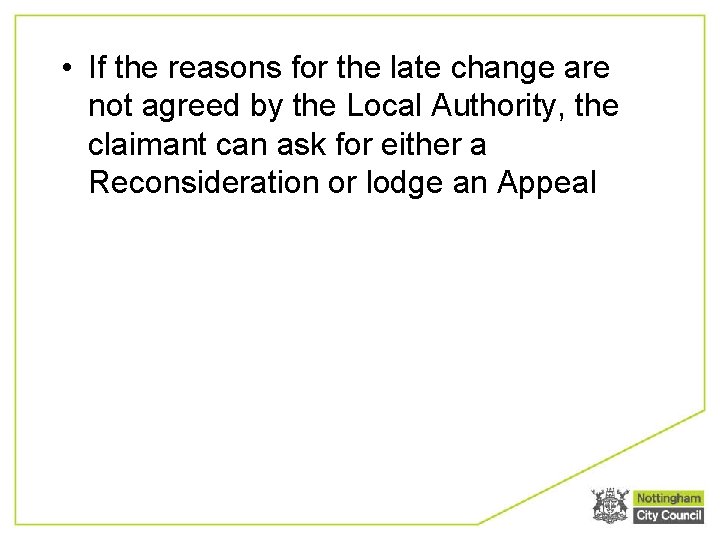  • If the reasons for the late change are not agreed by the