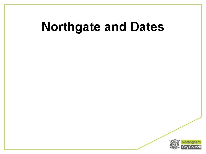 Northgate and Dates 