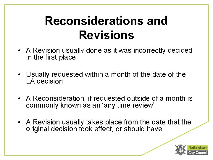 Reconsiderations and Revisions • A Revision usually done as it was incorrectly decided in