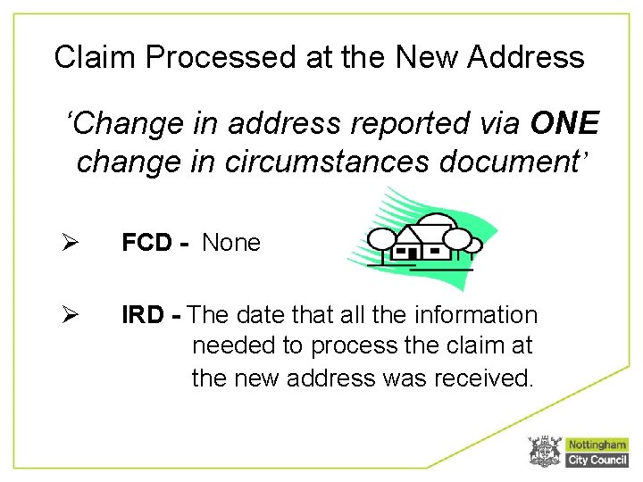 Claim Processed at the New Address ‘Change in address reported via ONE change in
